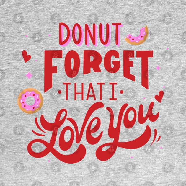 Donut Foget That I Love You by ManxHaven